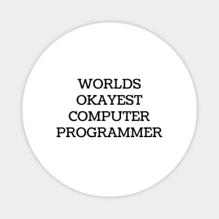 World okayest computer programmer Magnet